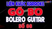 LK Karaoke Gõ Bo Bolero Guitar Số 08 Tone Nam Nhạc Sống, Hát Cực Đã || Karaoke Đại Nghiệp