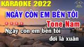 Ngày Còn Em Bên Tôi Karaoke Tone Nam Nhạc Sống 2022 | Trọng Hiếu