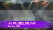 [ Karaoke HD ] Lạc Trôi RnB Hip Hop - Sơn Tùng M-TP Beat Chuẩn ✔