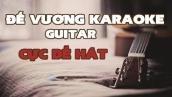 ĐẾ VƯƠNG KARAOKE GUITAR - Beat chuẩn dễ hát - Beat guitar solo