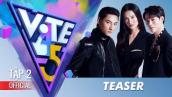 Vote For Five - Teaser Tập 2 | Đông Nhi, Isaac, Trúc Nhân, Trịnh Thăng Bình, Hari Won