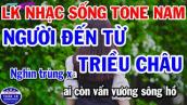 Karaoke Liên Khúc Nhạc Sống Tone Nam | Người Đến Từ Triều Châu | Thương Quá Việt Nam