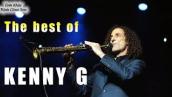 Nhạc Không Lời Hay Nhất Thế Giới của Kenny G - Hòa Tấu Saxophone Nhạc Quốc Tế Bất Hủ