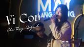 Vì Con - Chu Thúy Quỳnh | Live at Mây Lang Thang Đà Lạt