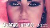 Best Arabic Remix 2022 || New Arabic Remix 2022 || Music Arabic Mix 2022