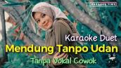 MENDUNG TANPO UDAN Karaoke Duet || Tanpa Vocal Cowok || JOMBLO MASUK!! #DUETINAJA