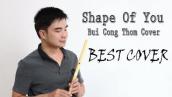 Ed Sheeran - Shape Of You - Cover by Bui Cong Thom
