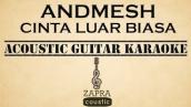 Andmesh - Cinta Luar Biasa (Acoustic Guitar Karaoke)