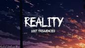 Reality - Lost Frequencies (Lyrics)