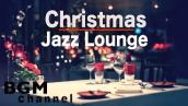 🎄Christmas Music - Chill Out Jazz Lounge Music - Relaxing Christmas Jazz Music.