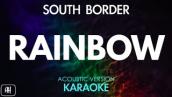 South Border - Rainbow (Karaoke/Acoustic Instrumental)