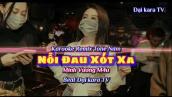 Nổi Đau Xót Xa Karaoke Tone Nam Remix Vinahouse Đại Kara TV 2021