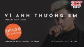 [Karaoke HD] Vì Anh Thương Em - Phan Duy Anh | Beat Chuẩn Không Bè 3CTKoK