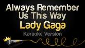 Lady Gaga - Always Remember Us This Way (Karaoke Version)