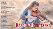 Karolina Protsenko Violin Cover Playlist 2021🎻Non Stop Playlist 2021🎻Top Cover of Karolina Protsen