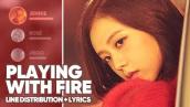 BLACKPINK - PLAYING WITH FIRE (Line Distribution + Lyrics Color Coded) PATREON REQUESTED