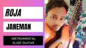 Roja Janeman| A R Rahman | S P Balasubrahmanyam| Instrumental - [Slide Guitar 2021]