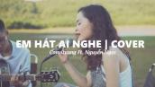 Em hát ai nghe - Orange | Nguyễn Ngọc x Convitvang | Acoustic cover