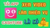 Bibo Youtube | Xem video hót kiếm tiền cực dễ dàng với app Cashtube | Kiếm tiền online #appkiemtien