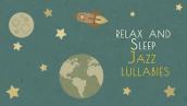 Baby Jazz - Relax and Sleep - Jazz Lullabies
