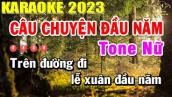 Câu Chuyện Đầu Năm Karaoke Tone Nữ Nhạc Sống 2023 Âm Thanh Chuẩn | Trọng Hiếu