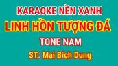 Karaoke LINH HỒN TƯỢNG ĐÁ.TONE NAM.  BEAT hay. KARAOKE Nền Xanh , karaoke Phông Nền Xanh.