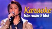 Karaoke MÙA XUÂN LÁ KHÔ - Đan Nguyên | Beat Chuẩn Tone Nam