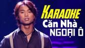 Karaoke - Căn Nhà Ngoại Ô - ĐAN NGUYÊN | Beat Chuẩn Tone Nam