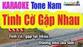 Tình Cờ Gặp Nhau Karaoke | Tone Nam - Nhạc Sống Thanh Ngân
