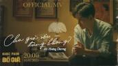 CHA GIÀ RỒI ĐÚNG KHÔNG - ALI HOÀNG DƯƠNG | OFFICIAL MV | OST BỐ GIÀ 2021