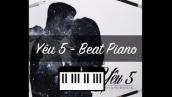 [Beat Karaoke Piano] Yêu 5 - Rhymastic