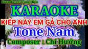 Karaoke || Kiếp Này Em Gả Cho Anh ||Tone Nam || Chí Hướng/ Thái Học