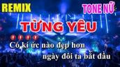Karaoke Từng Yêu Tone Nữ Remix | Nhạc Sống Nguyễn Linh