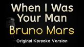 When I Was Your Man - Bruno Mars (Karaoke Songs With Lyrics - Original Key)