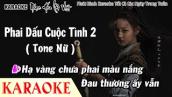 Karaoke Phai Dấu Cuộc Tình 2 Tone Nữ - KARAOKE Nhạc Hoa Lời Việt Tone Nam Hay Nhất