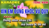 Karaoke Xin Em Đừng Khóc Vu Quy Tone Nam Nhạc Sống | Nguyễn Linh