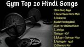 Top 10 Latest Best Motivational and Workout songs ever |Top Hindi Motivational and gym workout songs