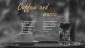 Tuyển tập những bài hát hay nhất cho quán cafe - coffe và nhạc - những bài hát nhẹ nhàng thư giãn
