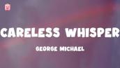 Careless Whisper - George Michael (Lyrics) I know you