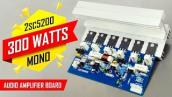 300 Watts Mono Audio Amplifier Board DIY Toshiba 2sc5200/TTC5200 Transistor | Hindi ElectroIndia