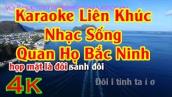 Karaoke Liên khúc Nhạc sống dân ca quan họ Bắc Ninh hay nhất ||video 4k || Âm Thanh nổi 5.1 ||