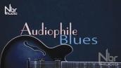 Audiophile Blues - Greatest Blues Music 2019 - audiophile music - [HQ Music] - NbR Audio