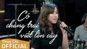 Có Chàng Trai Viết Lên Cây | Phan Mạnh Quỳnh | Thùy Chi Live | FPT Music Home