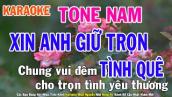 Xin Anh Giữ Trọn Tình Quê Karaoke Tone Nam Nhạc Sống - Phối Mới Dễ Hát - Nhật Nguyễn