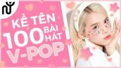 [NGUYÊN WORLD] V-POP GAME: Kể tên 100 bài hát V-POP #2