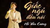 Giấc Ngủ Đầu Nôi - Hồ Văn Cường Live Band Tuyệt Đỉnh
