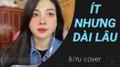 Ít Nhưng Dài Lâu - Yan Nguyễn | BiYu cover | Nhạc tâm trạng tiktok 2022