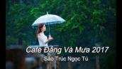Cafe Đắng Và Mưa 2017 - Ngọc Tú (Sáo Trúc)