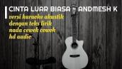 CINTA LUAR BIASA - Karaoke Gitar Akustik - No Vocal Nada Cewek Cowok - Teks Lirik