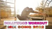 BOLLYWOOD WORKOUT MIX 2022 - HINDI GYM SONGS DJ WORKOUT MUSIC 2022 REMIX - WORKOUT MASHUP 2022